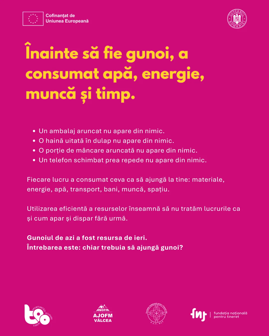 Înainte să fie gunoi, un obiect a consumat apă, energie, muncă și timp