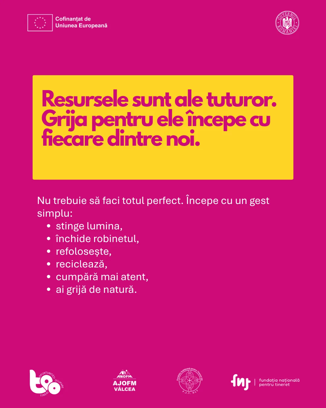 Resursele sunt ale tuturor: începe cu un gest simplu, stinge lumina, închide robinetul, refolosește