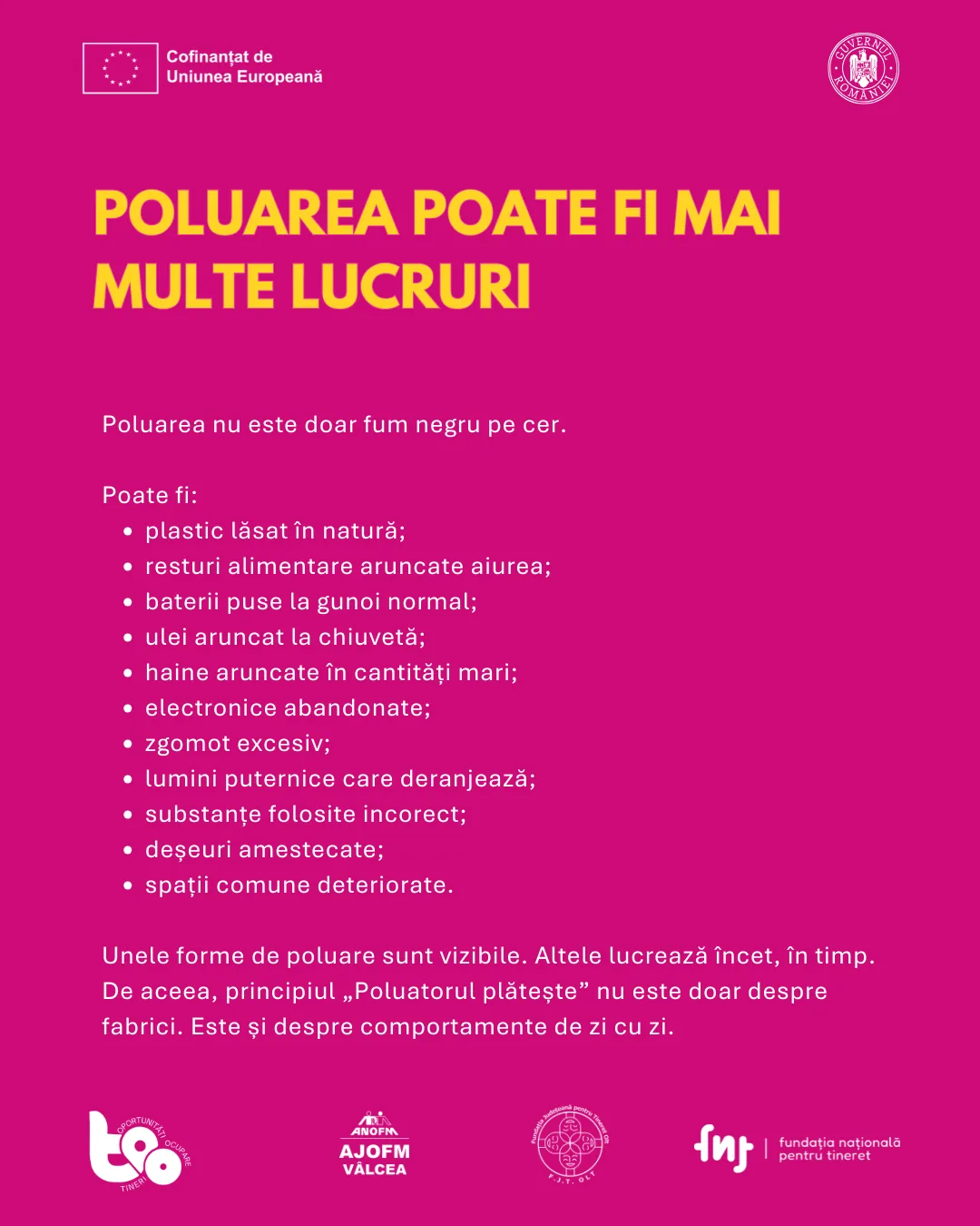 Poluarea poate fi mai multe lucruri: plastic în natură, baterii la gunoiul normal, zgomot excesiv